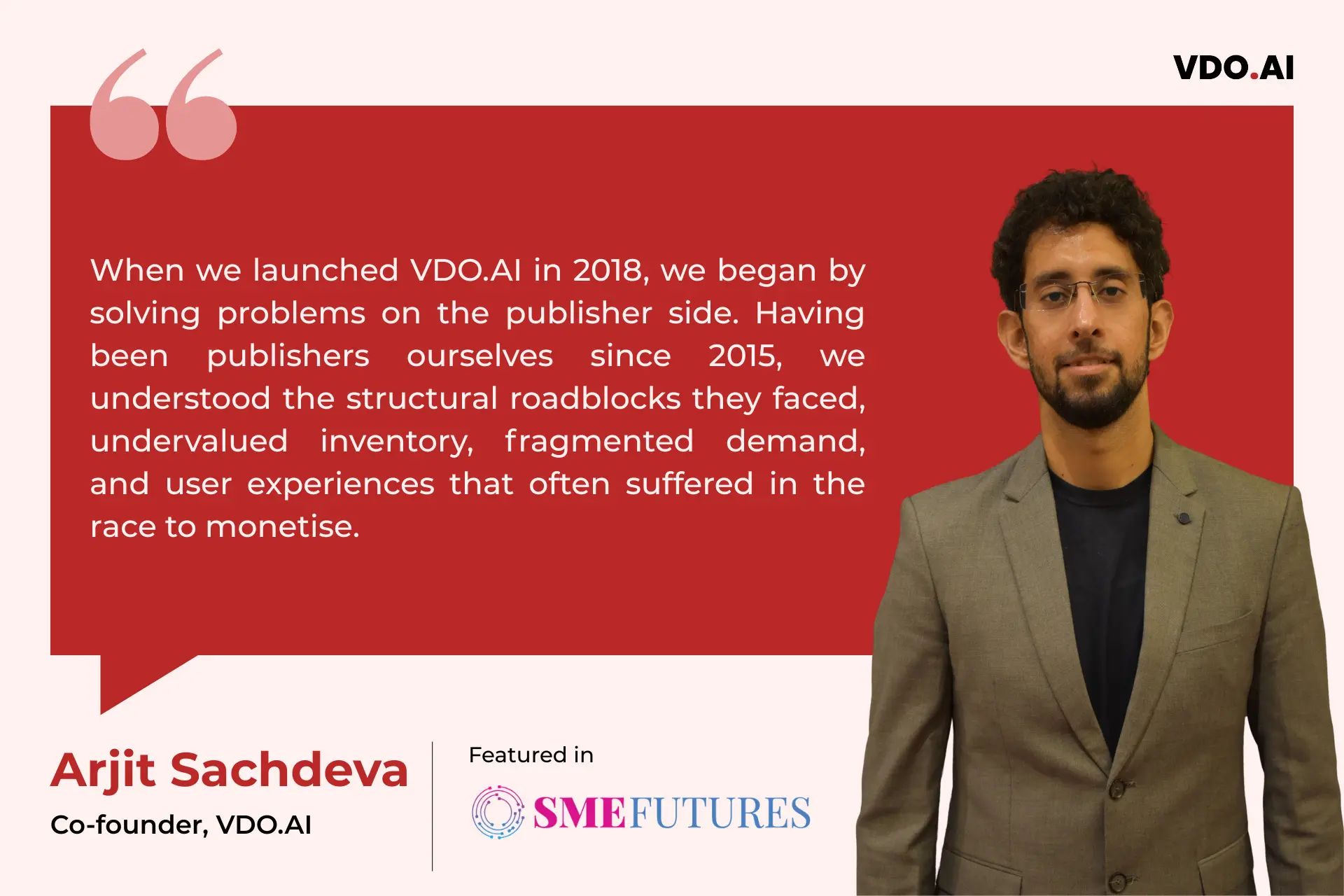 Founder’s Opinion | Arjit Sachdeva on How VDO.AI is redefining digital advertising